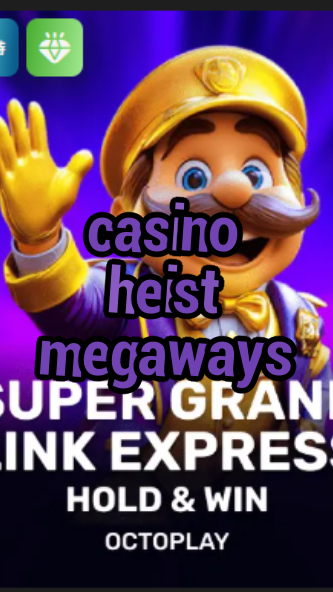 casino heist megaways-w4cy2mdjlx2bf.com